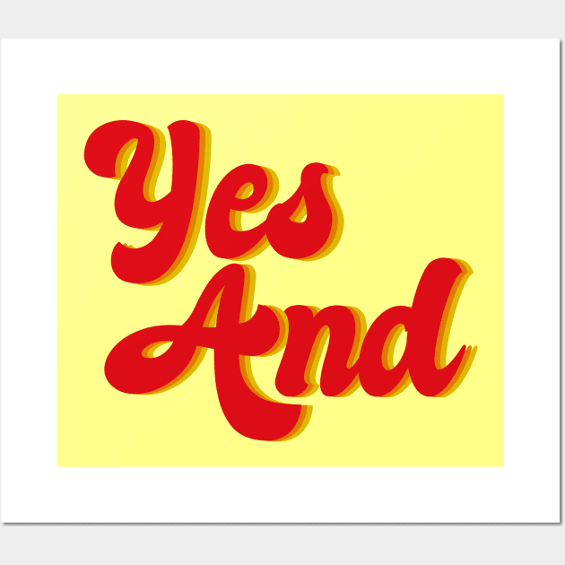 Yes And Improv Wall Art by epiclovedesigns